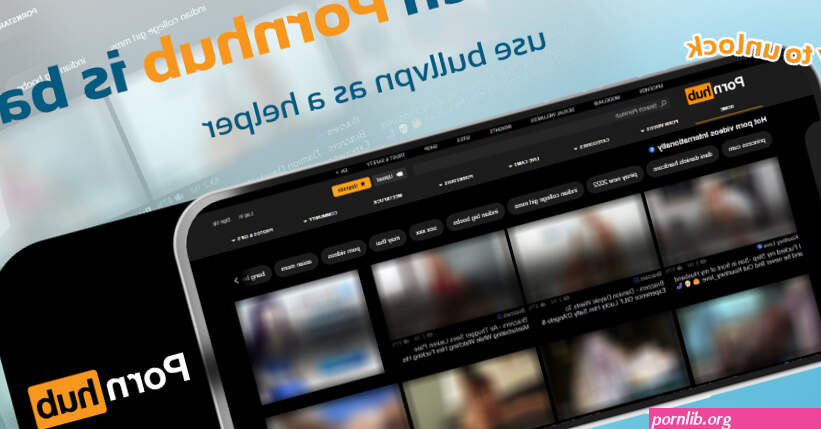 What to do when Pornhub is banned!