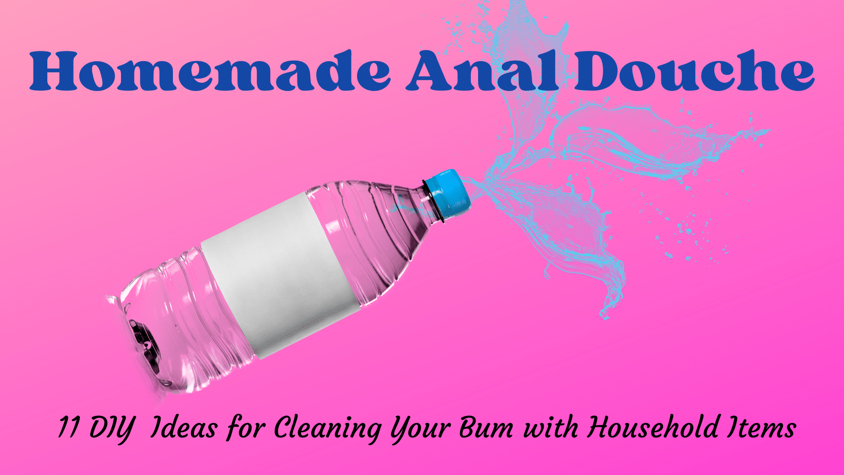 Homemade Anal Douche I