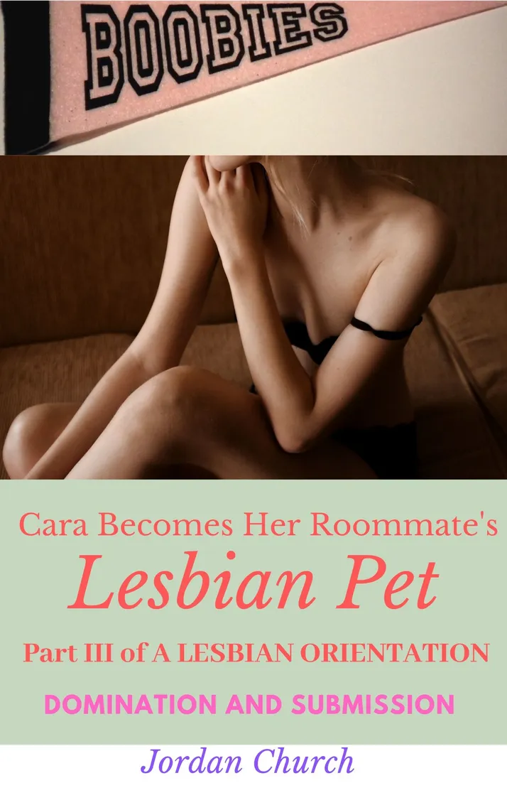 Cara Becomes Her Roommates Lesbian Pet by Jordan Church Ebook