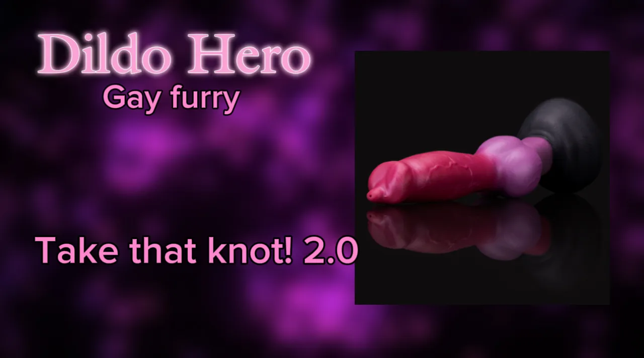 Gay furry Dildo hero